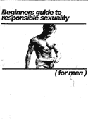 Zine cover: a beginners guide to responsible sexuality for men